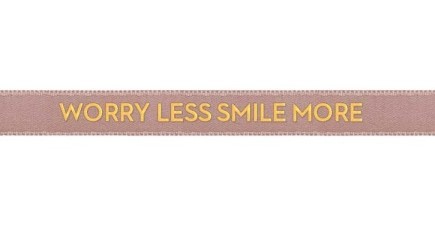 Worry less Smile More Satinarmband
